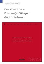 Ceza Hukukunda Kusurluluğu Etkileyen Geçici Nedenler - Seçkin Yayıncılık