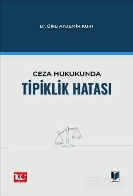 Ceza Hukukunda Tipiklik Hatası - 1