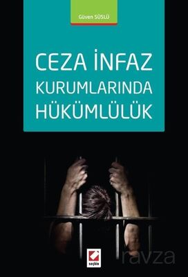 Ceza İnfaz Kurumlarında Hükümlülük - 1