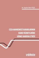 Ceza Mahkemesi Kararlarının Kamu Hizmetlerine Girme Hakkına Etkisi - On İki Levha Yayıncılık