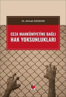 Ceza Mahkumiyetine Bağlı Hak Yoksunlukları - 1