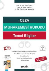 Ceza Muhakemesi Hukuku Temel Bilgiler - Seçkin Yayıncılık