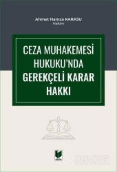 Ceza Muhakemesi Hukuku'nda Gerekçeli Karar Hakkı - Adalet Yayınevi