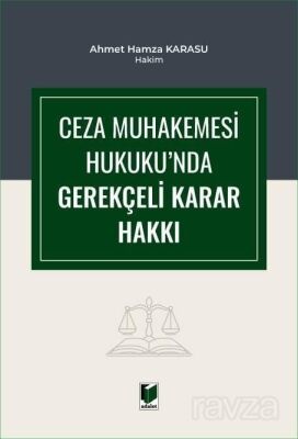 Ceza Muhakemesi Hukuku'nda Gerekçeli Karar Hakkı - 1
