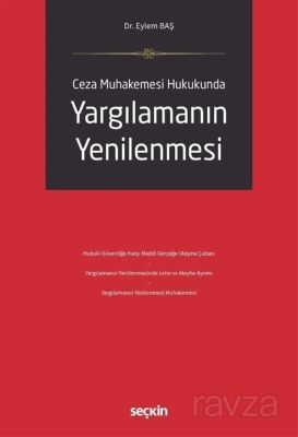 Ceza Muhakemesi Hukukunda Yargılamanın Yenilenmesi - 1