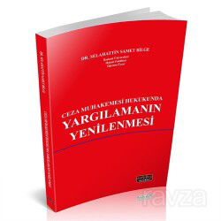 Ceza Muhakemesi Hukukunda Yargılamanın Yenilenmesi - Savaş Yayınları