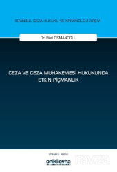 Ceza ve Ceza Muhakemesi Hukukunda Etkin Pişmanlık İstanbul Ceza Hukuku ve Kriminoloji Arşivi Yayın N - On İki Levha Yayıncılık