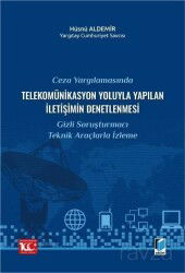 Ceza Yargılamasında Telekomünikasyon Yoluyla Yapılan İletişimin Denetlenmesi - Adalet Yayınevi