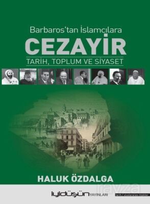 Cezayir Barbaros'tan İslamcılara Tarih, Toplum ve Siyaset - 1
