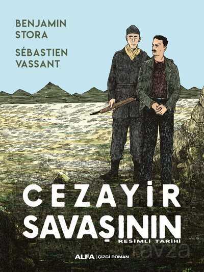 Cezayir Savaşının Resimli Tarihi - Alfa Yayınları