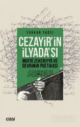 Cezayir'in İlyada'sı Mufdi Zekeriyya ve Devrimin Poetikası - Çizgi Kitabevi