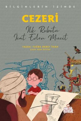 Cezeri Bilginlerin İzinde / İlk Robotu İcat Eden Mucit - 1