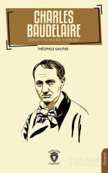 Charles Baudelaire Hayatı ve Seçme Eserleri - Dorlion Yayınevi