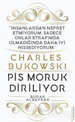 Charles Bukowski - Pis Moruk Diriliyor - Destek Yayınları