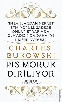 Charles Bukowski - Pis Moruk Diriliyor - 1