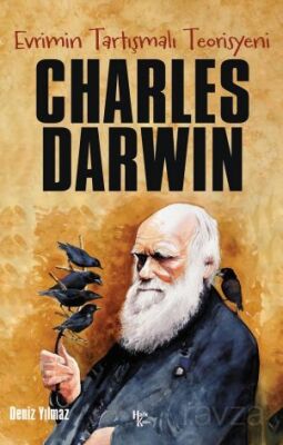 Charles Darwin / Evrimin Tartışmalı Teorisyeni - 1