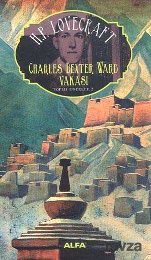Charles Dexter Ward Vakası / Toplu Eserler 2 - Alfa Yayınları