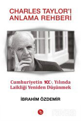Charles Taylor’ı Anlama Rehberi - Birinci Kitap