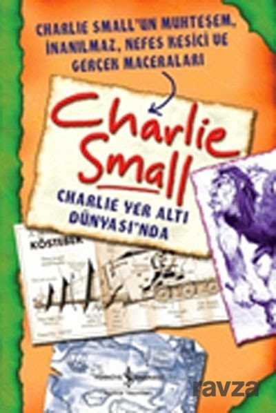 Charlie Small - Charlie Yer Altı Dünyası'nda - İş Bankası Yayınları