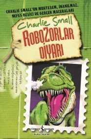 Charlie Small Robozorlar 10. Defter - İş Bankası Yayınları