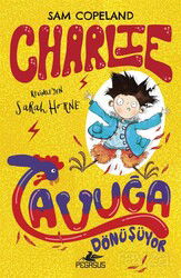 Charlie Tavuğa Dönüşüyor / Charlie Serisi 1 - Pegasus Çocuk Yayınları