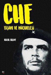 Che: Yaşamı ve Mücadelesi - İleri Yayınları