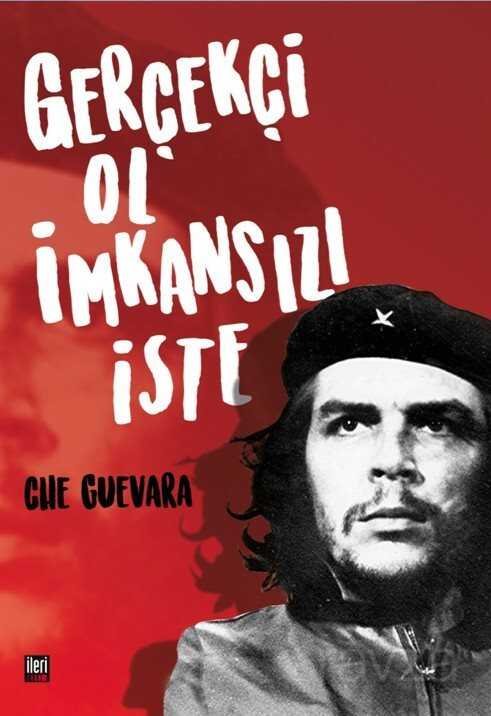 Che/Gerçekçi Ol İmkansızı İste - 1