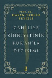Cahiliye Zihniyetinin Kur'an'la Değişimi - İz Yayıncılık