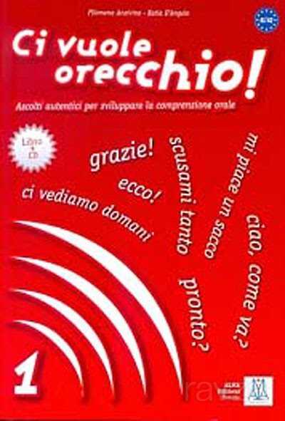 Ci vuole orecchio 1 +CD (İtalyanca Dinleme A1-A2) - Alma