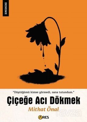 Çiçeğe Acı Dökmek - 1