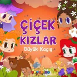 Çiçek Kızlar Büyük Kaçış - Artenino Yayıncılık