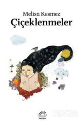 Çiçeklenmeler - İletişim Yayınları