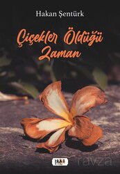 Çiçekler Öldüğü Zaman - Tilki Kitap