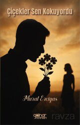 Çiçekler Sen Kokuyordu - Gülnar Yayınları