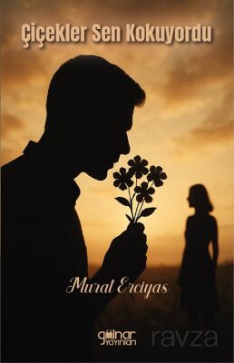 Çiçekler Sen Kokuyordu - 1