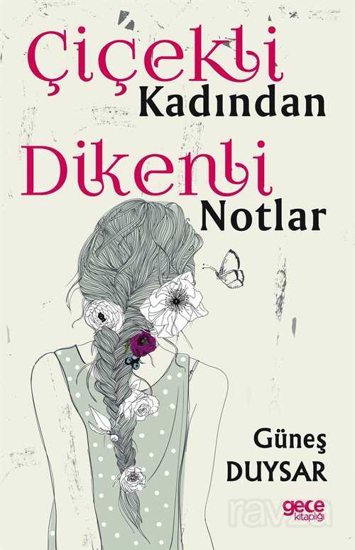 Çiçekli Kadından Dikenli Notlar - Gece Kitaplığı