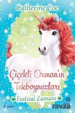 Çiçekli Orman'ın Tekboynuzları / Festival Zamanı - Hep Kitap