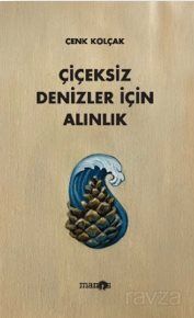 Çiçeksiz Denizler İçin Alınlık - 1