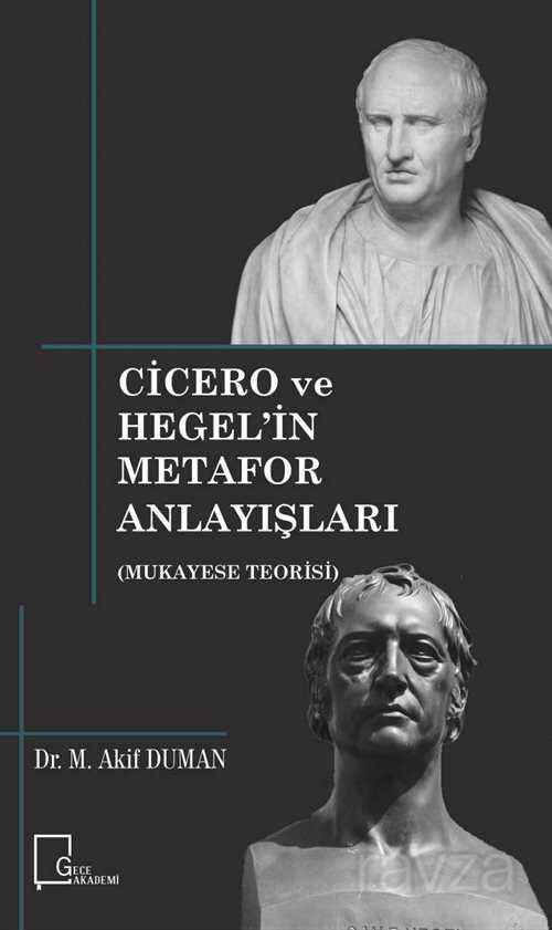 Cicero ve Hegel'in Metafor Anlayışları (Mukayese Teorisi) - 1