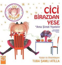 Cici Birazdan Yese - Ama Şimdi Yiyebilir - Artemis Yayınları