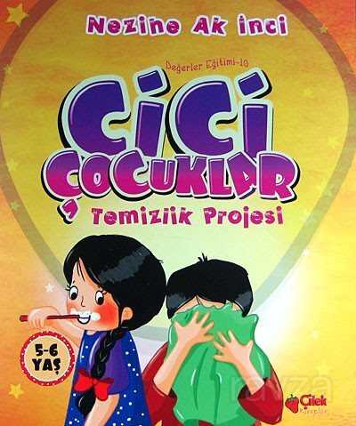 Cici Çocuklar Temizlik Projesi - Çilek Yayınları