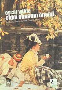 Ciddi Olmanın Önemi - İmge Kitabevi Yayınları