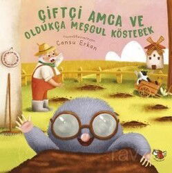 Çiftc¸i Amca ve Oldukc¸a Meşgul Köstebek - Uçan Kitap