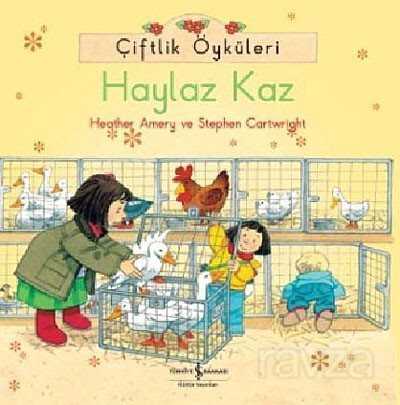 Çiftlik Öyküleri - Haylaz Kaz - İş Bankası Yayınları