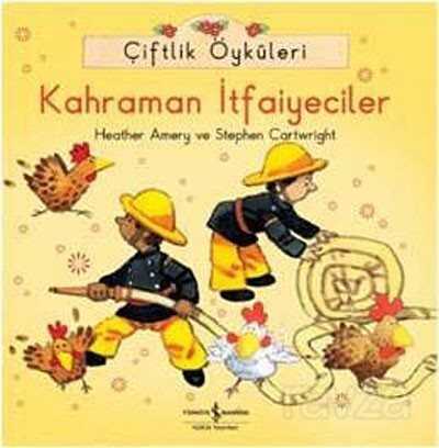 Çiftlik Öyküleri - Kahraman İtfaiyeciler - İş Bankası Yayınları
