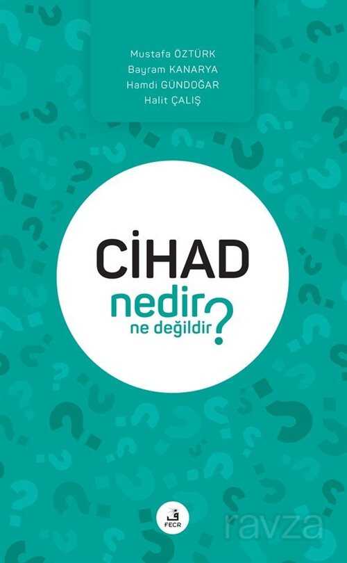 Cihad Nedir Ne Değildir? - Fecr Yayınevi