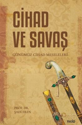 Cihad ve Savaş Günümüz Cihad Meseleleri - 1