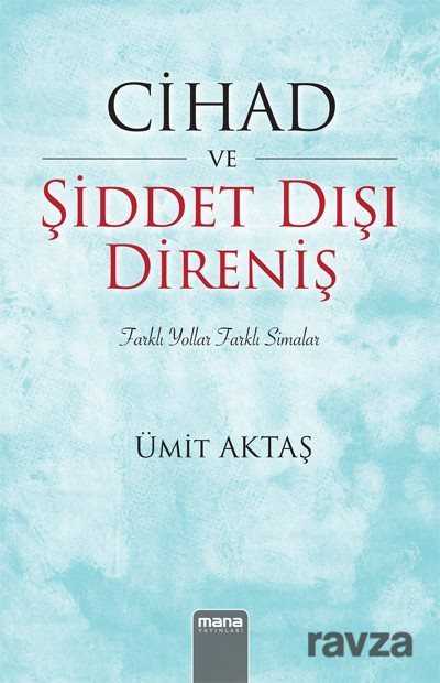 Cihad ve Şiddet Dışı Direniş - Mana Yayınları
