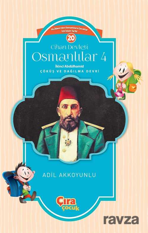 Cihan Devleti Osmanlılar 4 / İkinci Abdülhamid - Çıra Yayınları