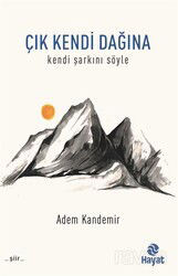 Çık Kendi Dağına Kendi Şarkını Söyle - Hayat Yayınları